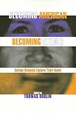 Becoming American, Becoming Ethnic: College Students Explore Their Roots (Critical Perspectives on the Past.)
