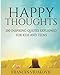 Happy Thoughts: 200 Inspiring Quotes Explained for Kids and Teens
