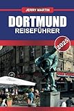 DORTMUND Reiseführer 2025: Besuchen Sie Deutschlands Industriezentrum – Grünflächen, Fußballkultur und eine reiche Brauereigeschichte.