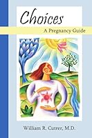 Choices a Pregnancy Guide 0972237917 Book Cover