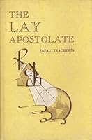 THE LAY APOSTOLATE: Papal Teachings. B000XXES2K Book Cover