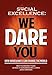Social Excellence: We Dare You (Special Gift Edition)