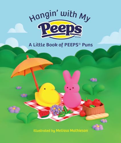Hangin' with My PEEPS®: A Little Book of PEEPS® Puns
