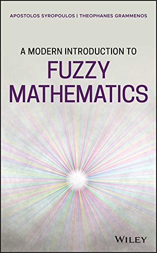 A Modern Introduction to Fuzzy Mathematics      1st Edition, Kindle Edition