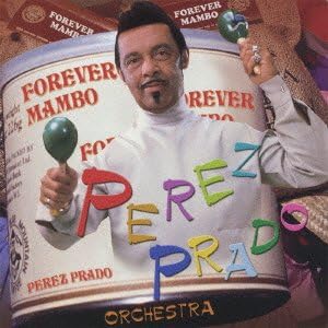 PEREZ PRADO AND HIS ORCHESTRA PEREZ PRADO ORCHEST - Forever Mambo - CD