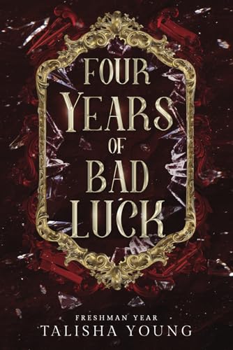 Four Years of Bad Luck: Freshman Year (The Bad Luck Chronicles)
