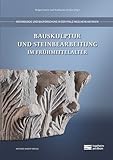 Bauskulptur und Steinbearbeitung im Frühmittelalter (Archäologie und Bauforschung in der Pfalz Ingelheim am Rhein)