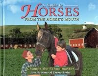 A Guide To Horses From The Horse's Mouth 0965299546 Book Cover