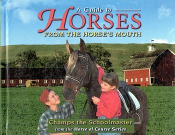 Hardcover A Guide To Horses From The Horse's Mouth Book
