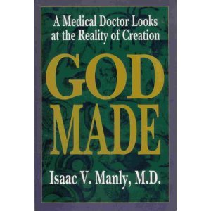 Paperback God Made: A Medical Doctor Looks at The Reality of Creation Book