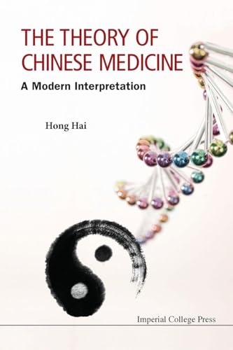 Theory Of Chinese Medicine, The: A Modern Interpretation