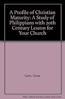 A Profile of Christian Maturity: A Study of Philippians with 20th Century Lesson for Your Church B000J54WSW Book Cover