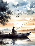 An Unforgettable Man Memorial Service Guest Book - Funeral Guest Book - Condolences Register Book: Fishing Themed Fisherman Watercolor Illustrated Cover