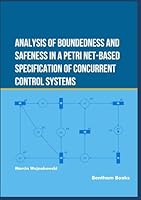 Analysis of Boundedness and Safeness in a Petri Net-Based Specification of Concurrent Control Systems B0FHV3FDTD Book Cover
