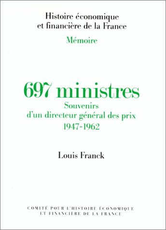 697 ministres : Souvenirs d'un directeur général des prix, 1947-1962