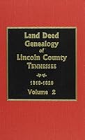 Land Deed Genealogy of Lincoln County Tennessee, Volume 2: 1818-1828 0893082368 Book Cover