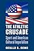 The Athletic Crusade: Sport and American Cultural Imperialism