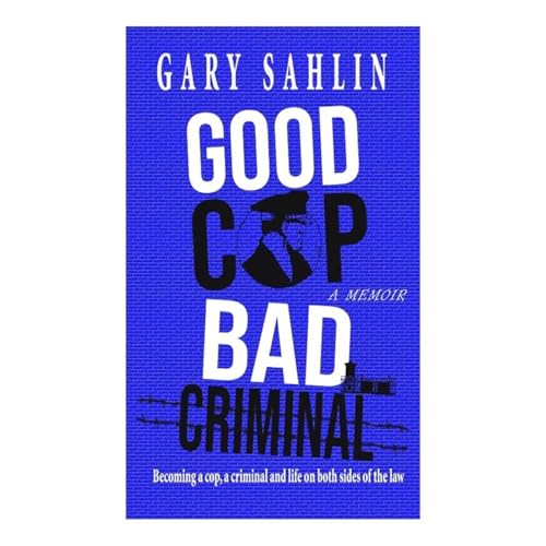 Good Cop, Bad Criminal Audiolibro Por Gary Sahlin arte de portada