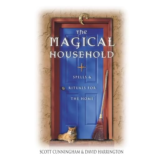 The Magical Household: Spells & Rituals for the Home