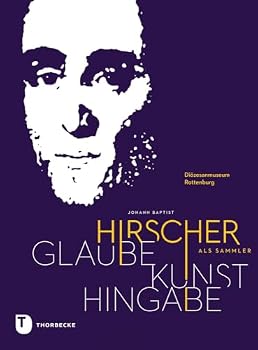 Hardcover Glaube - Kunst - Hingabe: Johann Baptist Hirscher ALS Sammler [German] Book