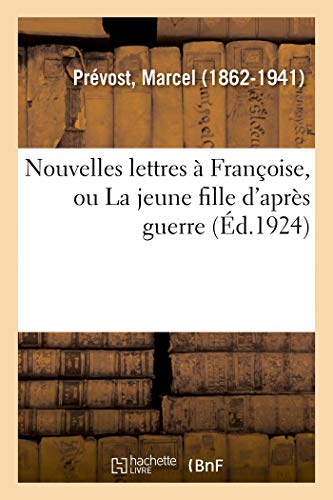 Nouvelles Lettres À Françoise, Ou La Jeune Fille d'Après Guerre (French Edition)