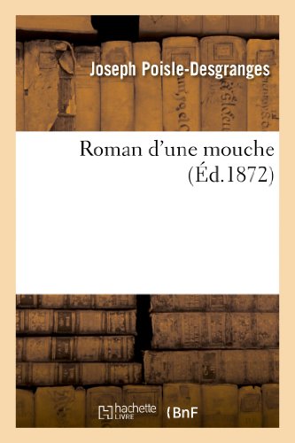 Roman d'Une Mouche (Litterature) (French Edition)