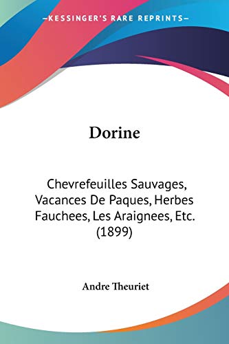 Dorine: Chevrefeuilles Sauvages, Vacances De Paques, Herbes Fauchees, Les Araignees, Etc. (1899)