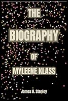 THE BIOGRAPHY OF MYLEENE KLASS B0DSL7982G Book Cover