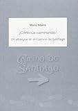 CONTINUA CAMINANDO: UN ALBERGUE EN EL CAMINO DE SANTIAGO