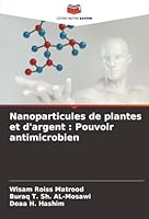 Nanoparticules de plantes et d'argent : Pouvoir antimicrobien (French Edition) 620391441X Book Cover