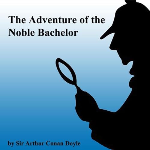 The Adventure of the Noble Bachelor Audiolivro Por Arthur Conan Doyle capa