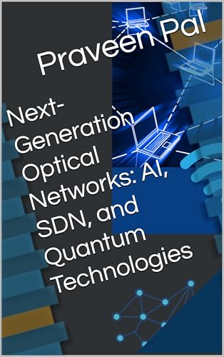 Next-Generation Optical Networks: AI, SDN, and Quantum Technologies