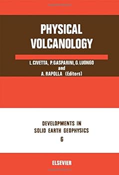 Hardcover Physical Volcanology (Developments in Solid Earth Geophysics Series, Vol 6) (Development in Solid Earth Geophysics) Book