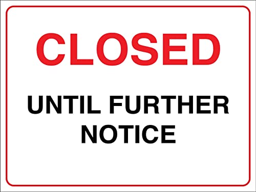Closed Until Further Notice Sign Metal Tin Sign 8x12 Inches