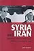 Produktbild Syria and Iran: Diplomatic Alliance and Power Politics in the Middle East (Library of Modern Middle East Studies)