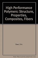 High Performance Polymers: Structure, Properties, Composites, Fibers 0195208536 Book Cover
