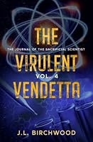 The Virulent Vendetta (Journal of the Sacrificial Scientist) B09VBWX88D Book Cover