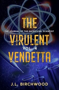 Paperback The Virulent Vendetta (Journal of the Sacrificial Scientist) Book