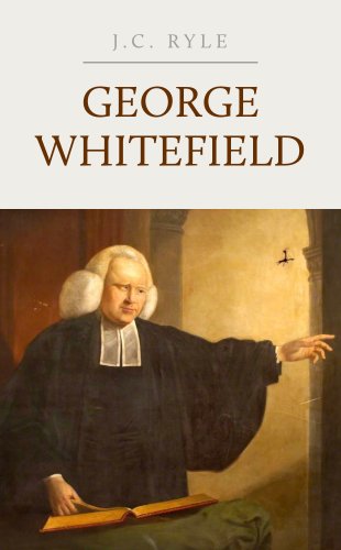 George Whitefield: A Biography