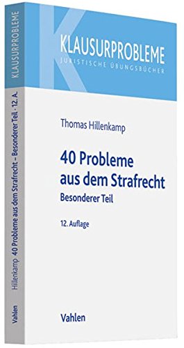 40 Probleme aus dem Strafrecht: Besonderer Teil 40 Probleme aus dem Strafrecht: Besonderer Teil