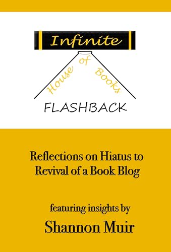Infinite House of Books Flashback: Reflections on Hiatus to Revival of a Book Blog (English Edition)