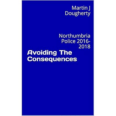 Avoiding The Consequences: Northumbria Police 2016-2018
