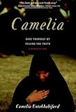 Camelia: Save Yourself by Telling the Truth - A Memoir of Iran