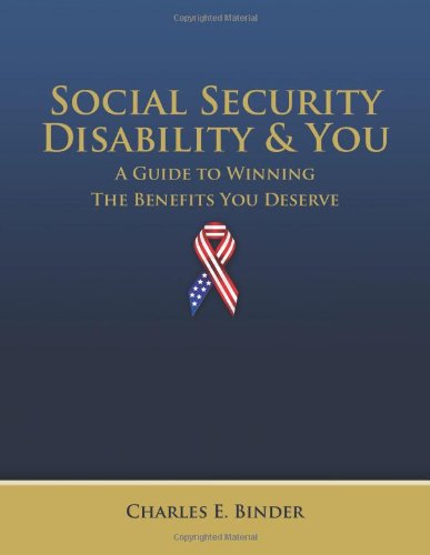 Social Security Disability and You: A Guide to Winning the Benefits You Deserve