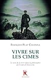 Vivre sur les cimes: Le sens de la terre dans la philosophie de Friedrich Nietzche