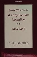 Boris Chicherin & Early Russian Liberalism, 1828-1866 0804720533 Book Cover