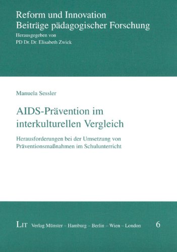 AIDS-Prävention im interkulturellen Vergleich: Herausforderungen bei der Umsetzung von Präventionsmaßnahmen im Schulunterricht