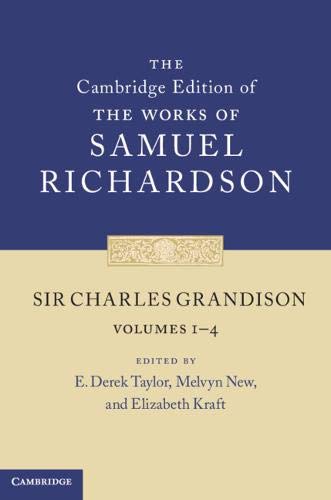 Sir Charles Grandison 4 Volume Set (The Cambridge Edition of the Works of Samuel Richardson)