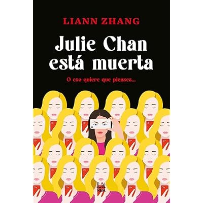 Julie Chan est&aacute; muerta: O eso quiere que pienses&hellip; | &iquest;Hasta d&oacute;nde estar&iacute;as dispuesto a llegar por una vida que no es la tuya?
