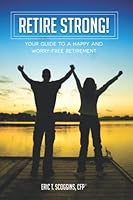 Retire Strong!: Your Guide to a Happy and Worry-Free Retirement 154050879X Book Cover